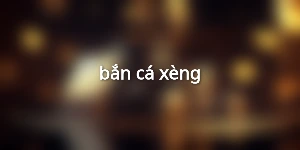bắn cá xèng
